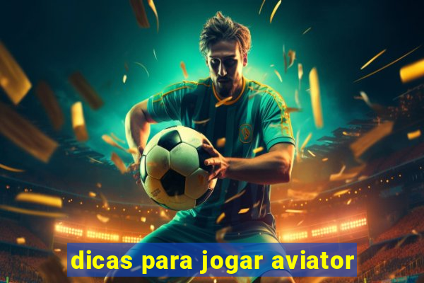 dicas para jogar aviator