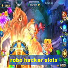 robo hacker slots