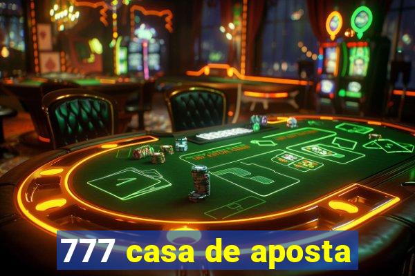 777 casa de aposta