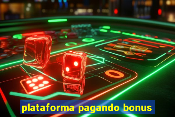 plataforma pagando bonus