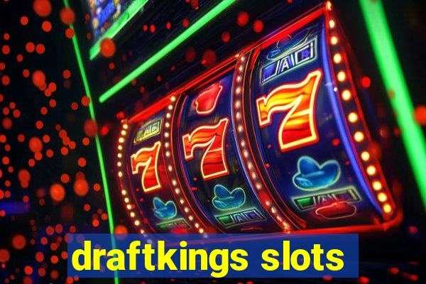 draftkings slots