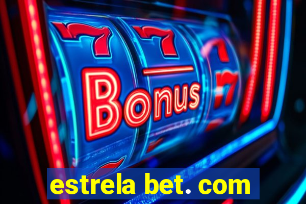 estrela bet. com