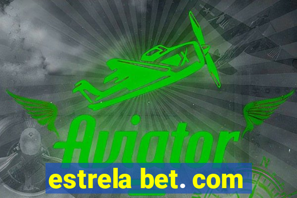 estrela bet. com