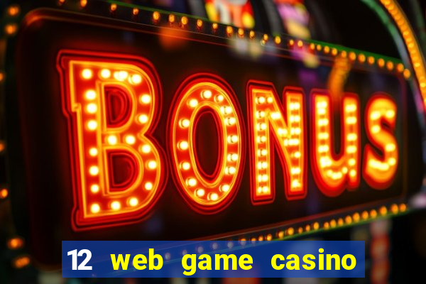 12 web game casino online uy tin