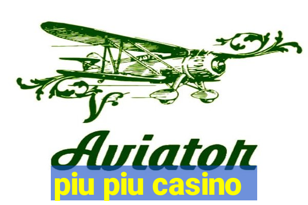 piu piu casino