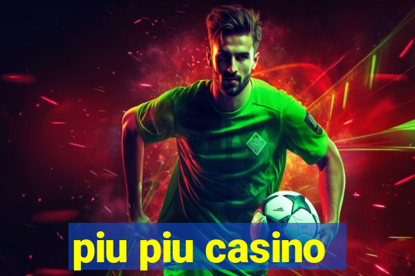 piu piu casino