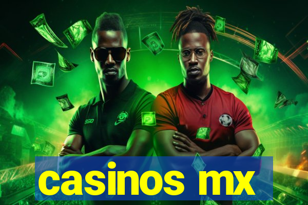 casinos mx