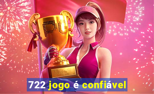 722 jogo é confiável