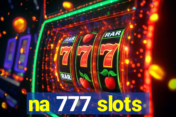 na 777 slots