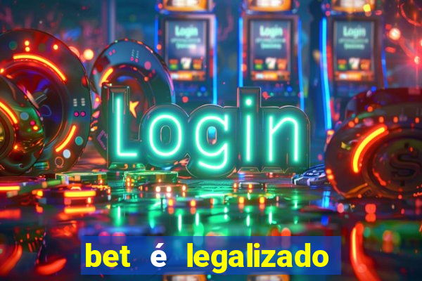 bet é legalizado no brasil