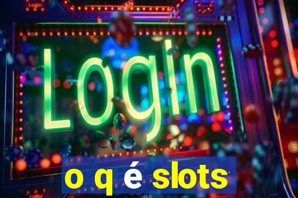 o q é slots