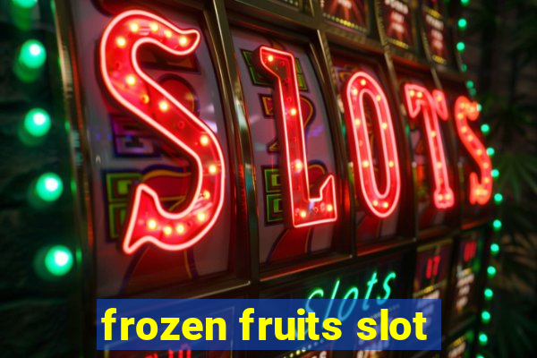 frozen fruits slot