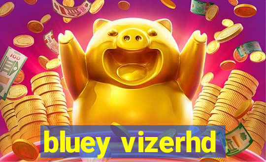 bluey vizerhd