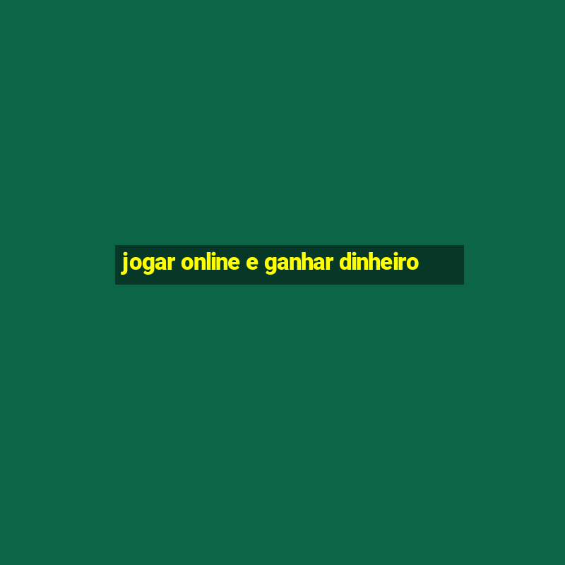 jogar online e ganhar dinheiro