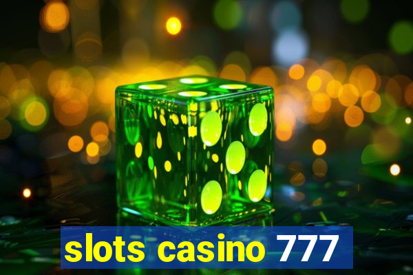 slots casino 777