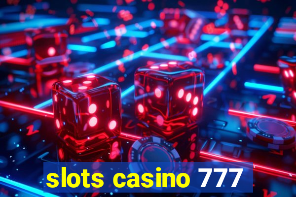 slots casino 777