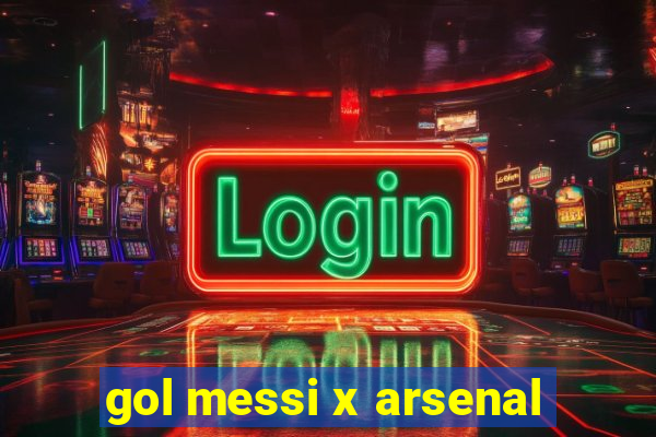 gol messi x arsenal