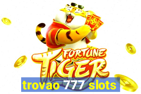 trovao 777 slots