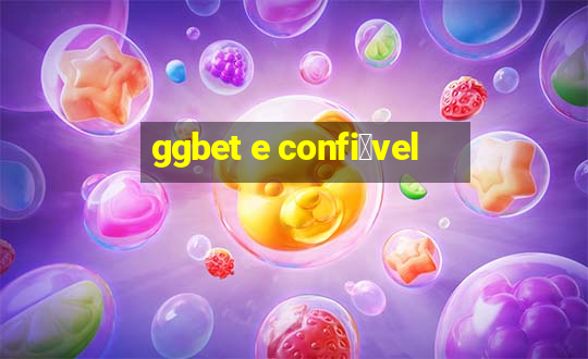 ggbet e confi谩vel