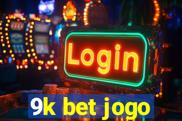 9k bet jogo