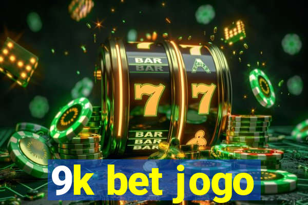 9k bet jogo