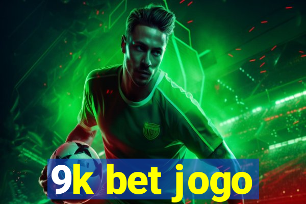 9k bet jogo