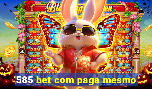 585 bet com paga mesmo