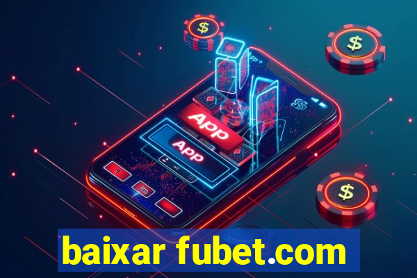 baixar fubet.com