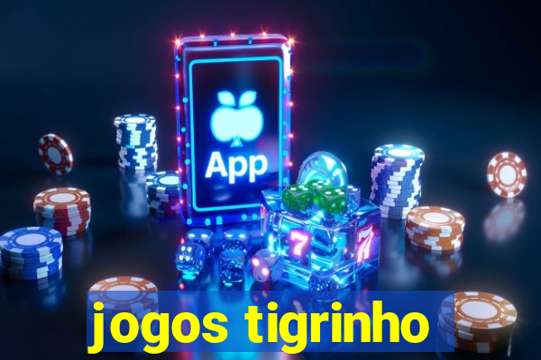 jogos tigrinho