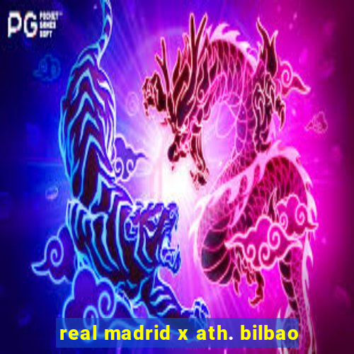 real madrid x ath. bilbao