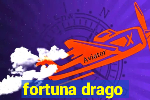 fortuna drago