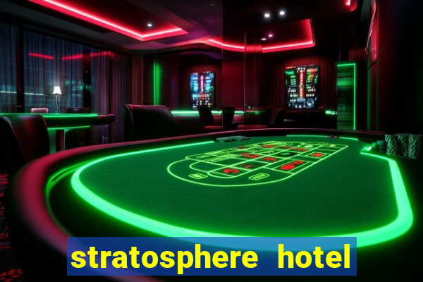 stratosphere hotel casino and tower