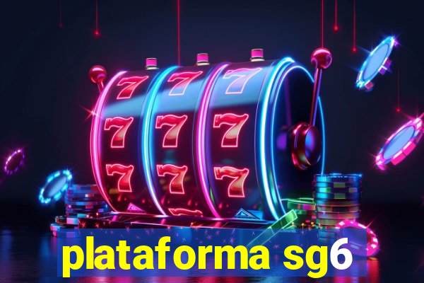 plataforma sg6