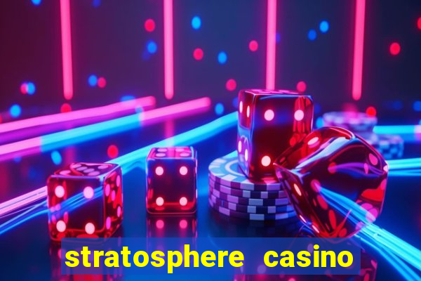 stratosphere casino hotel and tower