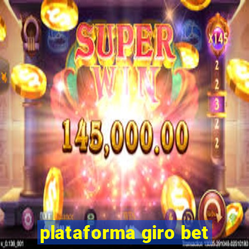 plataforma giro bet