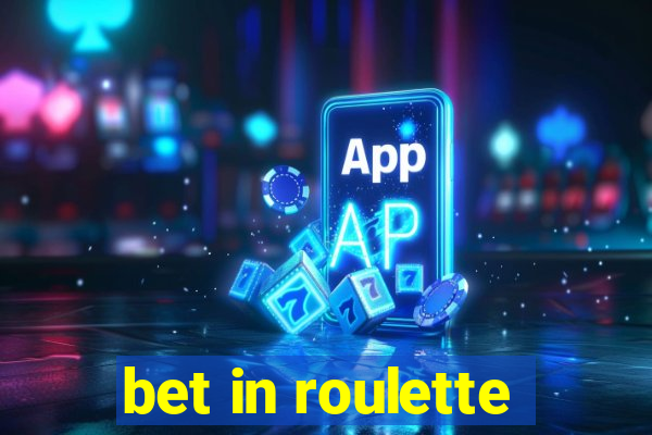 bet in roulette