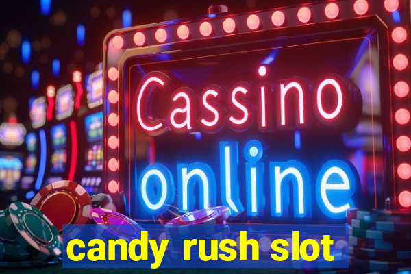 candy rush slot