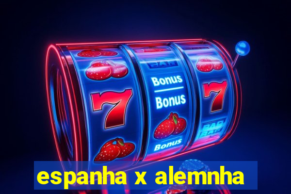 espanha x alemnha