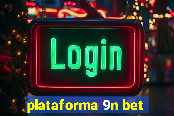 plataforma 9n bet