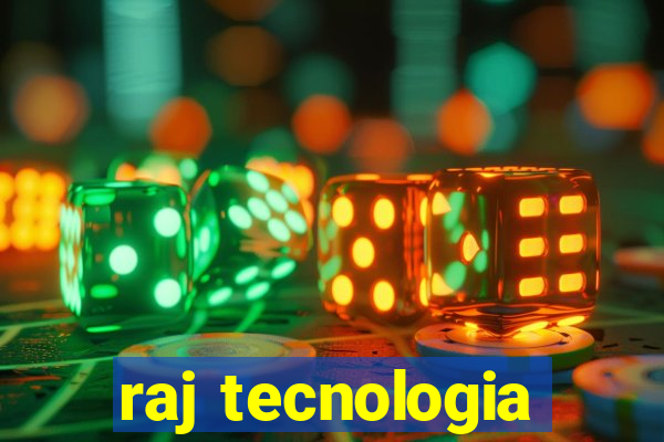 raj tecnologia