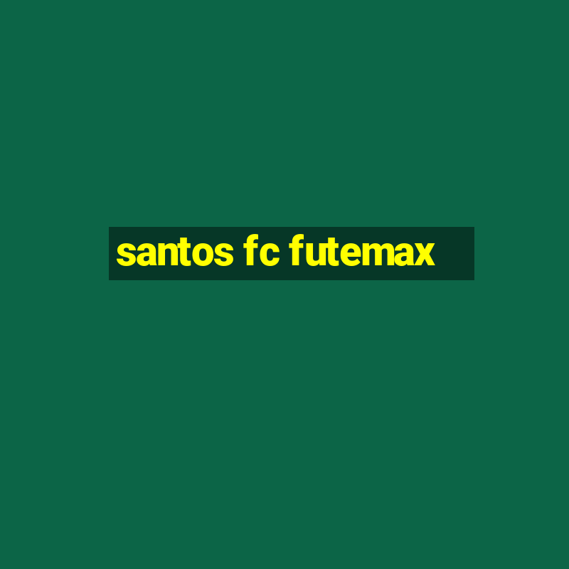 santos fc futemax