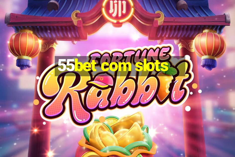 55bet com slots