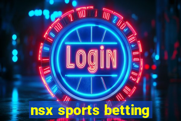 nsx sports betting