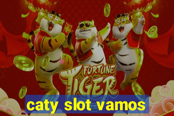 caty slot vamos