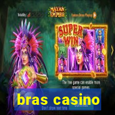 bras casino