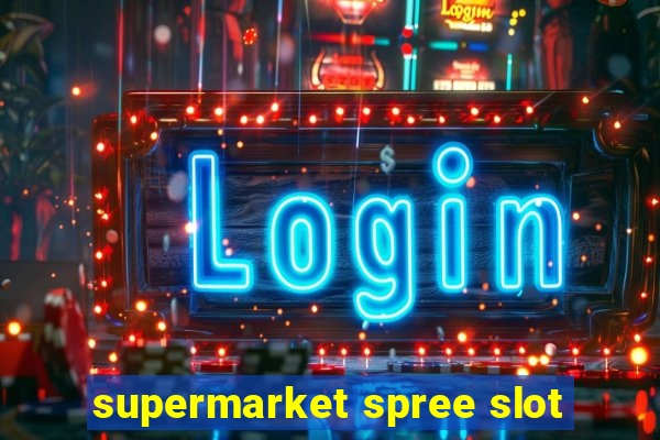 supermarket spree slot