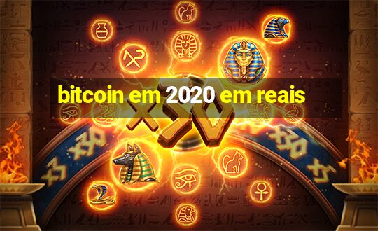 bitcoin em 2020 em reais