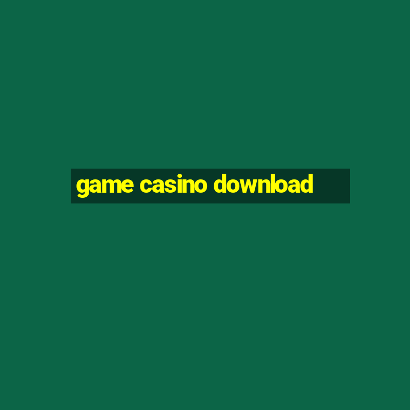 game casino download