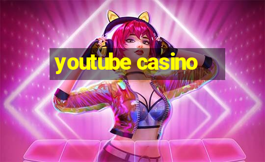 youtube casino