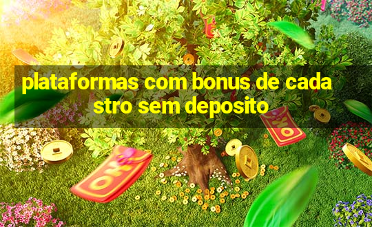 plataformas com bonus de cadastro sem deposito